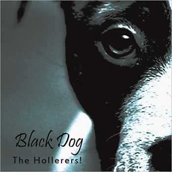 The Hollerers - White Dog / Black Dog 2013