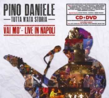 Pino Daniele - Tutta n'ata storia Vai mo' 2013