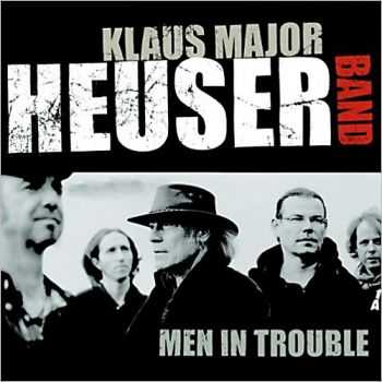 Klaus Major Heuser Band - Men In Trouble 2013