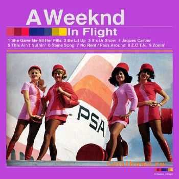 The Weeknd x Professionals In Flight - A Weeknd In Flight (2013) The Weeknd x Professionals In Flight - A Weeknd In Flight (2013)