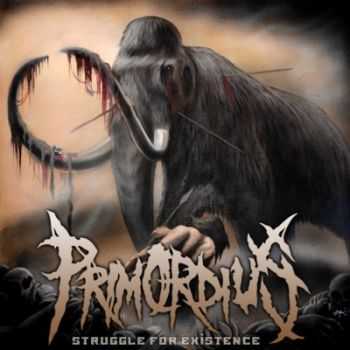 Primordius - Struggle For Existence (2013)