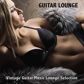 Guitar del Mar - Guitar Lounge: Vintage Guitar Music Lounge Selection & Sexy Chill Out Music Cafe (2013)