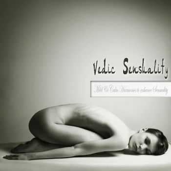 VA - Vedic Sensuality Mild and Calm Harmonies to Enhance Sensuality (2013)