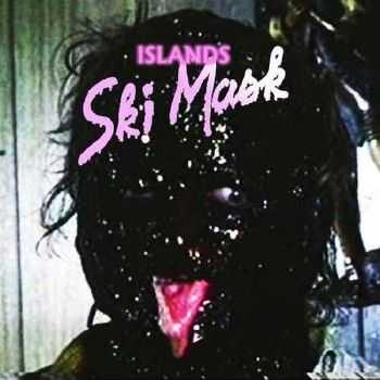 Islands - Ski Mask (2013) Islands - Ski Mask (2013)