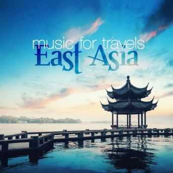 VA - Music for Travels - East Asia (2013)