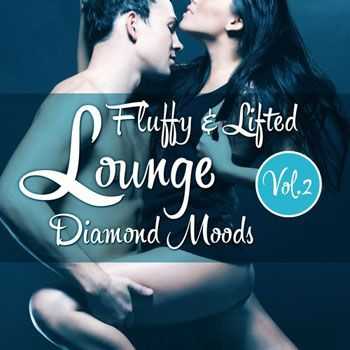 VA - Fluffy & Lifted Lounge Diamond Moods, Vol. 2 (A Beatism' Lounge Deluxe Music Selection) (2013)