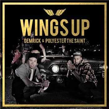 Demrick & Polyester The Saint - Wings Up (2013) Demrick & Polyester The Saint - Wings Up (2013)