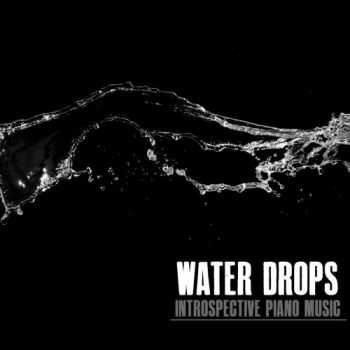 VA - Water Drops Introspective Piano Music (2013)