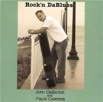 John DeBortoli and Paulo Coimbra - Rock'n DaBlues   ( 2013 )