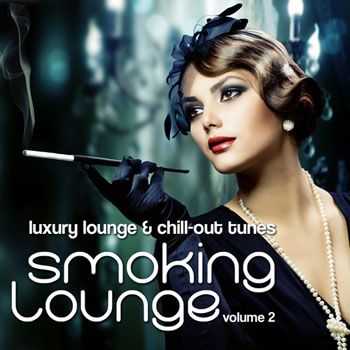 VA - Smoking Lounge (Luxury Chill-Out & Lounge Tunes), Vol. 2 (2012)