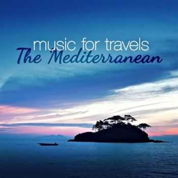 VA - Music for Travels The Mediterranean (2013)