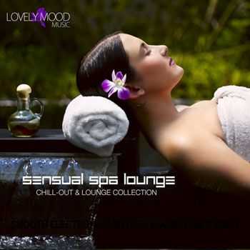 VA - Sensual Spa Lounge - Chill-Out & Lounge Collection (2013)