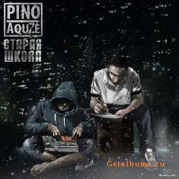 Pino (ex-MaryJane) & AquZe - Старая Школа (2013) Pino (ex-MaryJane) & AquZe - Старая Школа (2013)