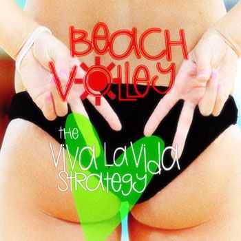 VA -  Beach Volley - The Viva La Vida Strategy (2013)