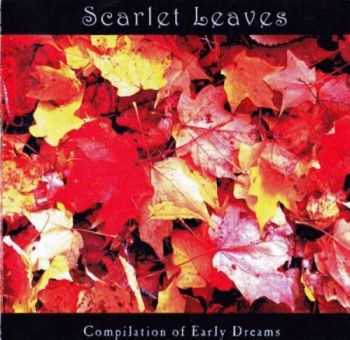 Scarlet Leaves - Compilation Of Early Dreams (EP) (2003)