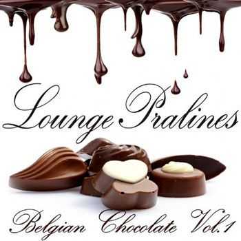 VA - Lounge Pralines, Belgian Chocolate, Vol. 1 (Appetizing Ambient and Chill Out Grooves) (2013)