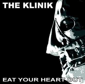 The Klinik - Eat Your Heart Out (2013)