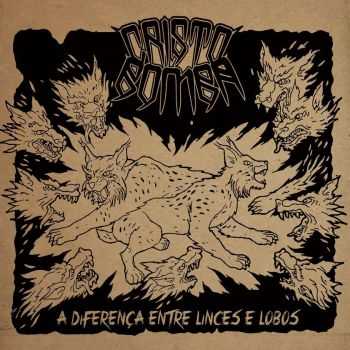 Cristo Bomba - A Diferen&#231;a entre Linces e Lobos (2013)