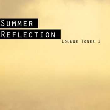 VA - Summer Reflection: Lounge Tones 1 (2013)