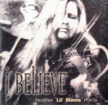 Heather "Lil' Mama" Hardy - I Believe 2000