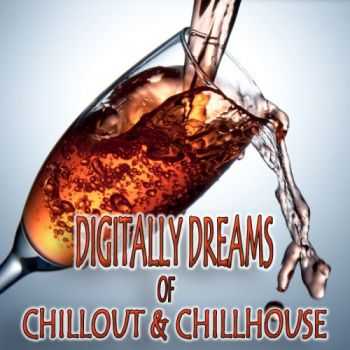 VA - Digitally Dreams Of Chillout & Chillhouse (2012)