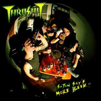 Thrashit - Satan Says More Beer!! (2013)