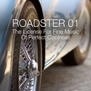 VA - Roadster 01: The License for Fine Music of Perfect Coolness (2013)