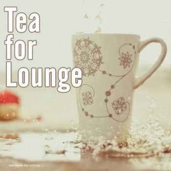 VA - Tea for Lounge (2013)