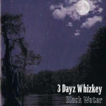 3 Dayz Whizkey - Black Water 2013