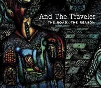 And The Traveler - The Road. The Reason. (2013)    