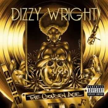 Dizzy Wright - The Golden Age (2013) Dizzy Wright - The Golden Age (2013)