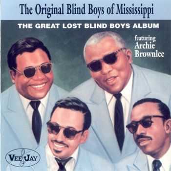 The Original Blind Boys Of Mississippi feat. Archie Brownlee - The Great Lost Blind Boys Album (2001)