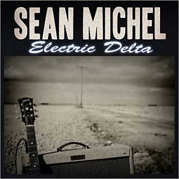 Sean Michel - Electric Delta 2013