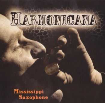 Harmonicana - Mississippi Saxophone 2010