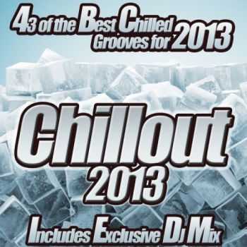 VA - Chillout 2013 - from Chilled Cafe Lounge to del Mar Ibiza the Classic Sunset Chill Out Session (2013)