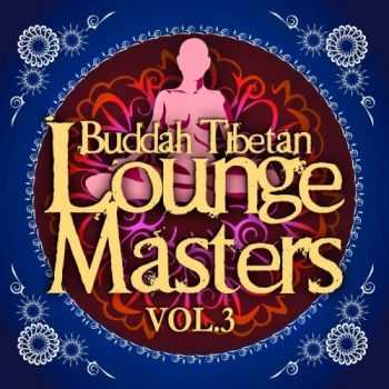 VA - Buddah Tibetan Lounge Masters Vol 3 (Meditation & Relax Bar Chill Out)(2013)