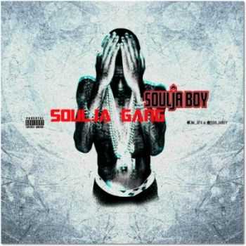 Soulja Boy - Soulja Gang (2013) Soulja Boy - Soulja Gang (2013)