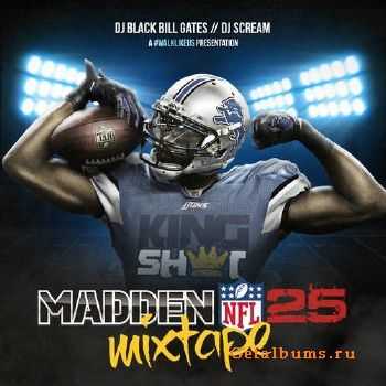 DJ Black Bill Gates & DJ Scream - Madden 25 (2013) DJ Black Bill Gates & DJ Scream - Madden 25 (2013)