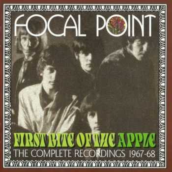 Focal Point - First Bite Of The Apple (The Complete Recordings 1967-68) (2005)