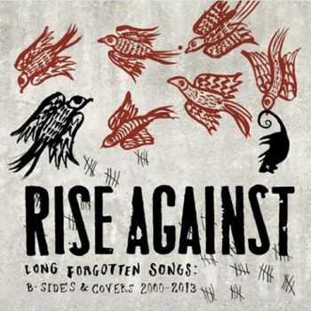 Rise Against - Long Forgotten Songs: B-Sides & Covers 2000-2013 (2013)