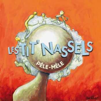 Les Tit' Nassels - P&#234;le-M&#234;le (2009)