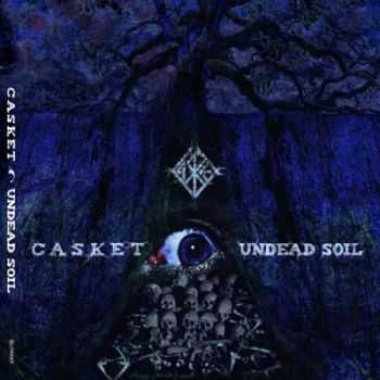 Casket - Undead Soil (2013)