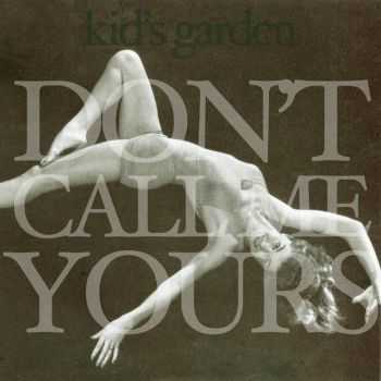 Kid's Garden - Don't Call Me Yours - Digital 7" (2011)