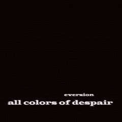 Eversion - All Colors of Despair EP (2012)