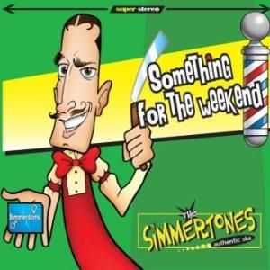 The Simmertones  -  Something for the Weekend? (2013)