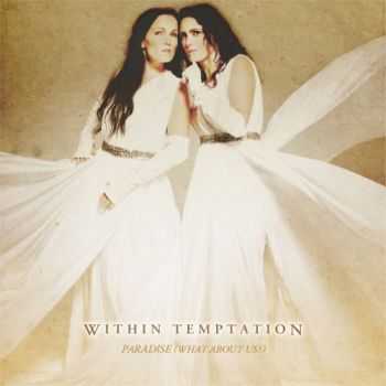 Within Temptation - Paradise (What About Us?) (2013)