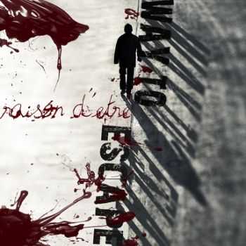 Way to escape - Raison d'etre (2013)