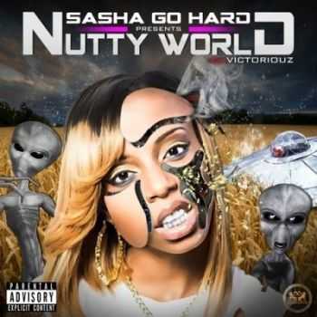 Sasha Go Hard - Nutty World (2013) Sasha Go Hard - Nutty World (2013)