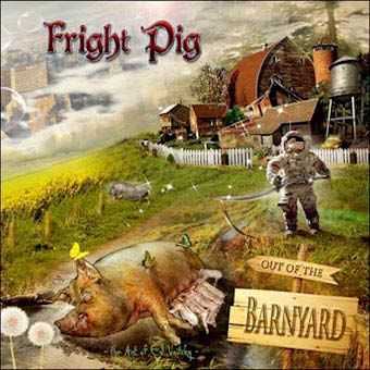 Fright Pig - Out Of The Barnyard (2013)