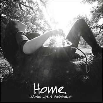 Jamie Lynn Vessels - Home 2013